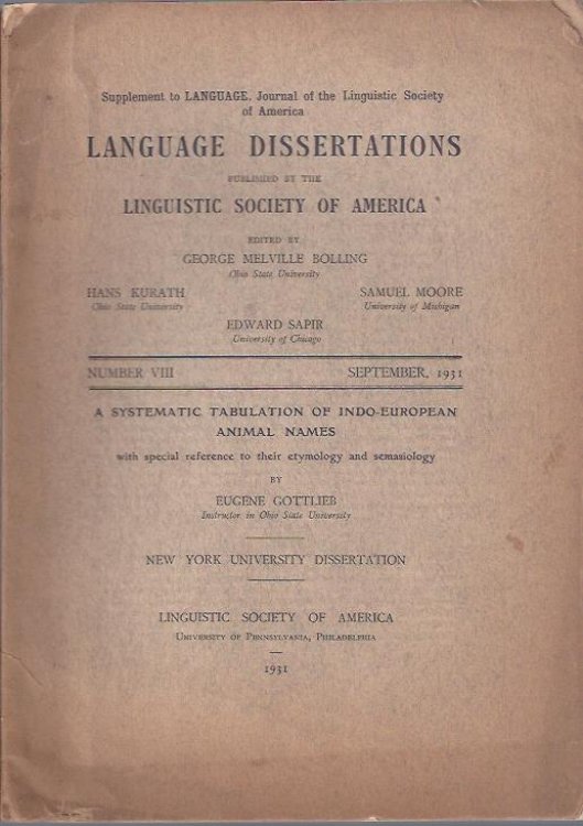 Language Dissertations, September, 1931 : A Systematic Tabulation of Indo-European Animal Names by Eugene Gottlieb