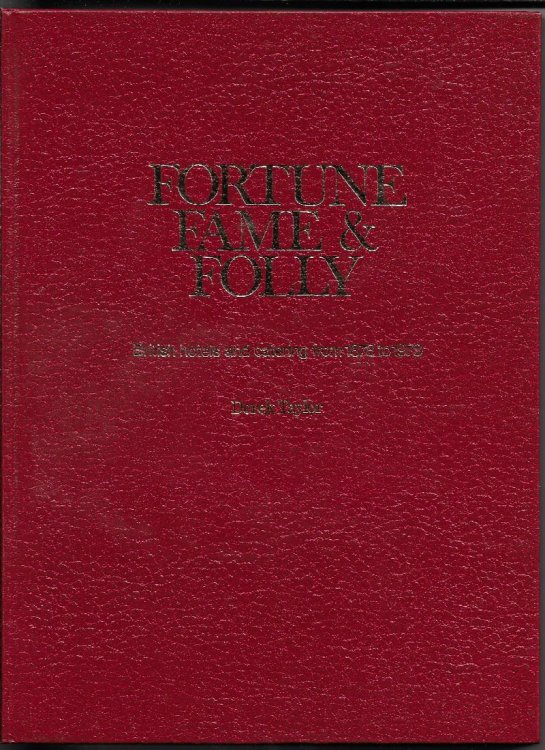 Fortune, Fame and Folly: British hotels and catering from 1878 to 1978 British hotels and catering from 1878 to 1978