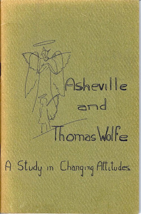 Asheville and Thomas Wolfe A Study in Changing Attitudes