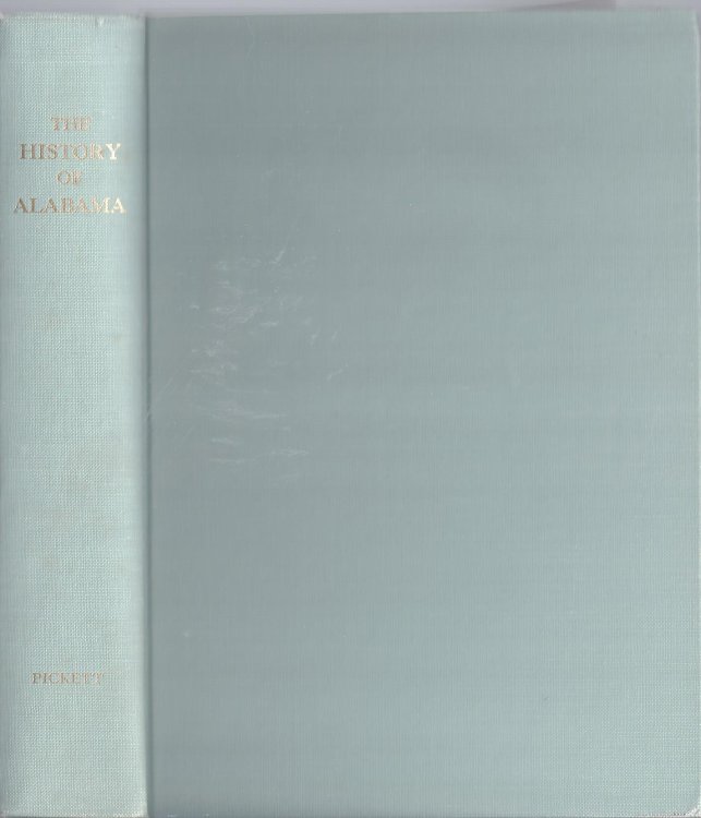 History of Alabama and Incidentally of Georgia and Mississippi from the Earliest Period