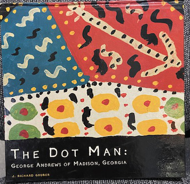 The Dot Man: George Andrews of Madison Georgia