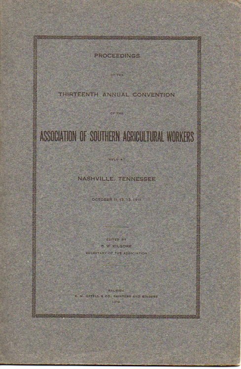 Proceedings of the Thirteenth Annual Convention of the Association of Southern Agricultural Worker Held At Nashville, Tennessee October 11,12,13, 1911