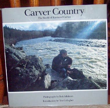 Carver Country The World of Raymond Carver