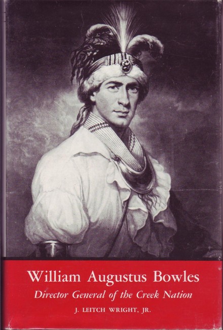 William Augustus Bowles: Director General of the Creek Nation