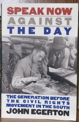 Speak Now Against the Day The Generation before the Civil Rights Movement in the South