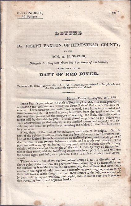Letter from Dr. Joseph Paxton, of Hempstead County, to the Hon. A. H. Sevier, Delegate to the Congress from the Territory of Arkansas, in Relation to the Raft of Red River