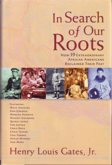 In Search of Our Roots: How 19 Extraordinary African Americans Reclaimed Their Past