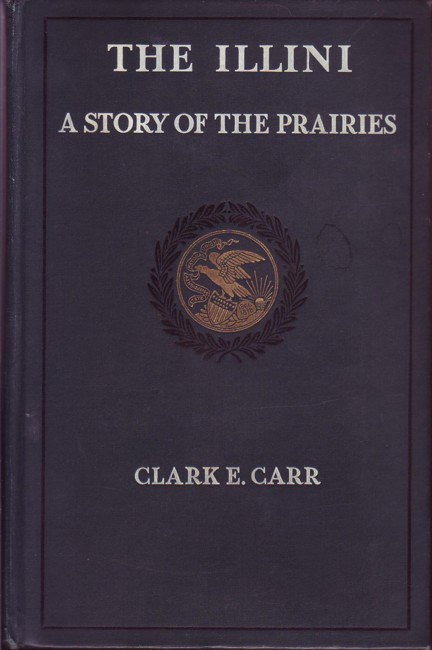 The Illini: A Story of the Prairies