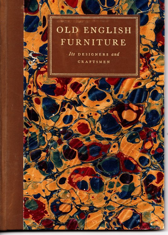 Old English Furniture: Its Designers and Craftsmen