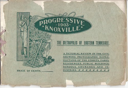 Progressive Knoxville 1903 The Metropolis of Eastern Tennessee