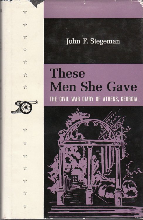 These Men She Gave The Civil War Diary of Athens, Georgia