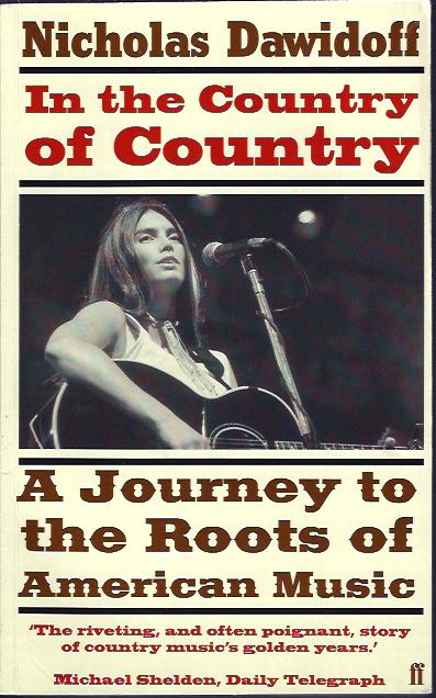 In the Country of Country A Journey to the Roots of Country Music