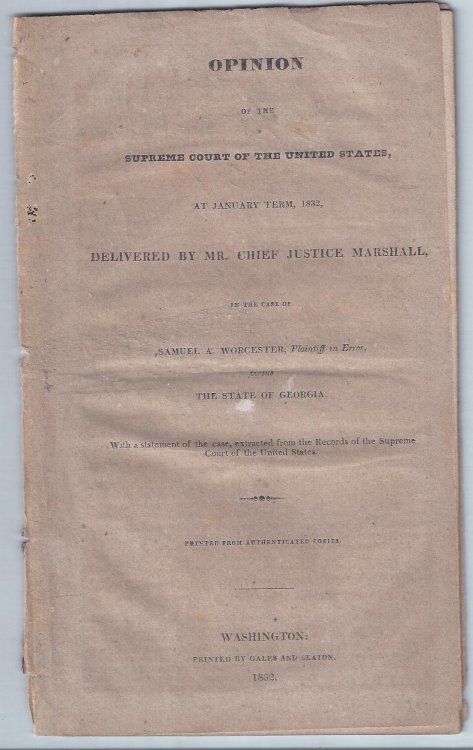 Opinion of the Supreme Court of the United States Delivered by Mr. Chief Justice Marshall, in the Case of Samuel A. Worcester, Plaintiff in Error, Versus the State of Georgia
