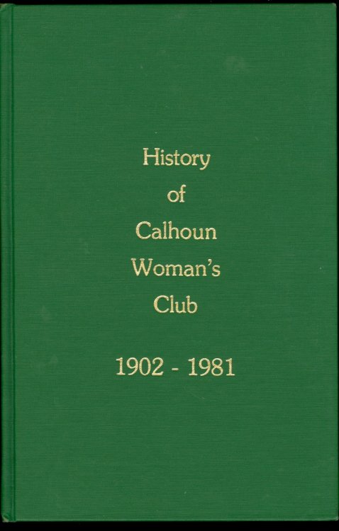 History of the Calhoun Woman's Club 1902-1981