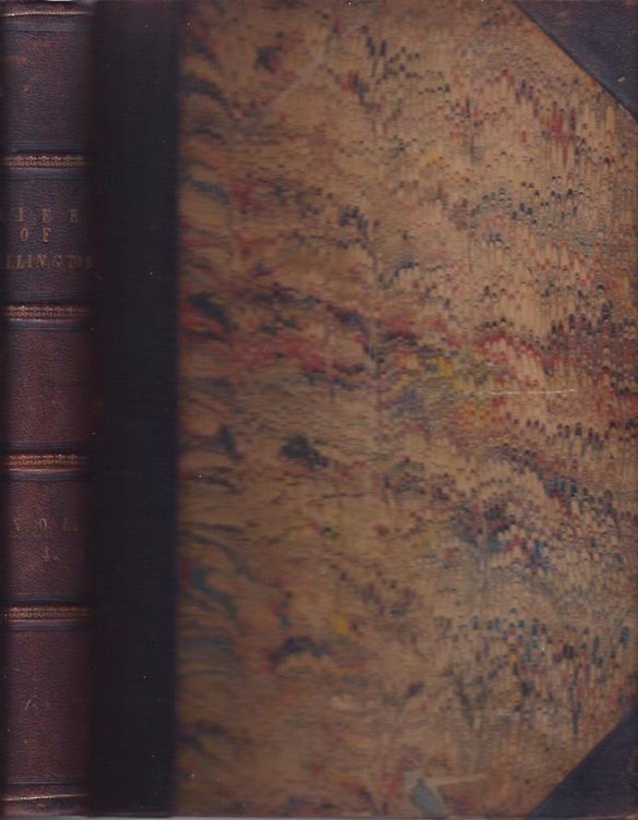 The Life and Times of the Late Duke of Wellington Comprising the Campaigns and Battle-Fields of Wellington and His Comrades, the Political Life of the Duke and His Contemporaries, and a Detailed Account of England's Battles by Sea and Land, from the Commencement of the Great French Revolution to the