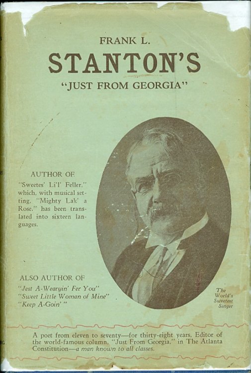 Frank L. Stanton's "Just from Georgia" Containing Poems and Sayings Hitherto Unpublished in Any Form