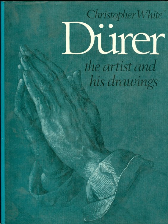 Durer: the Artist and His Drawings