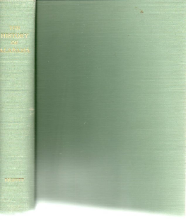 History of Alabama and Incidentally of Georgia and Mississippi from the Earliest Period