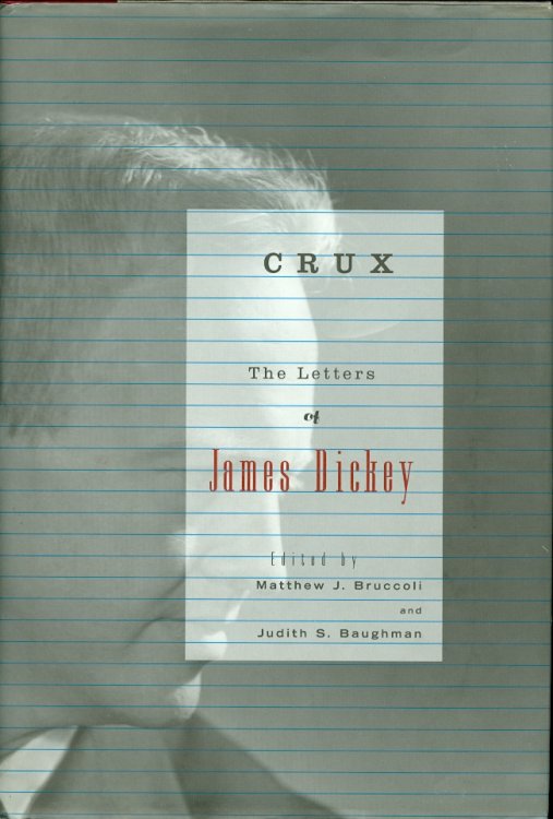 Crux: the Letters of James Dickey
