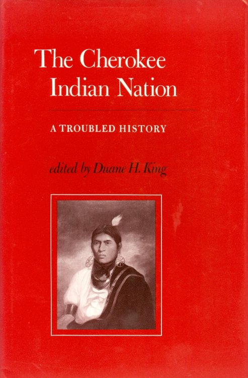 The Cherokee Indian Nation: a Troubled History