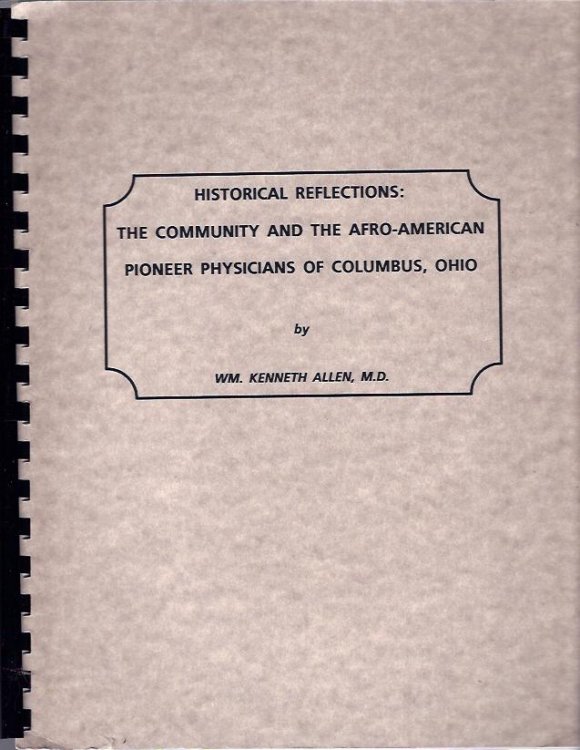 Historical Reflections: the Community and the Afro-American Pioneer Physicians of Columbus, Ohio