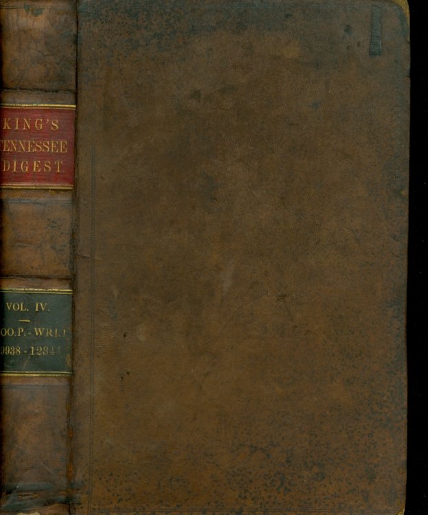 The Tennessee Digest A Digest of the Judicial Decisions of the State of Tennessee from the Year 1796 Until 1868