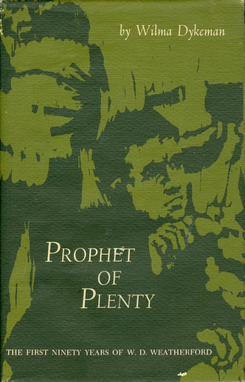 Prophet of Plenty The First Ninety Years of W. D. Weatherford