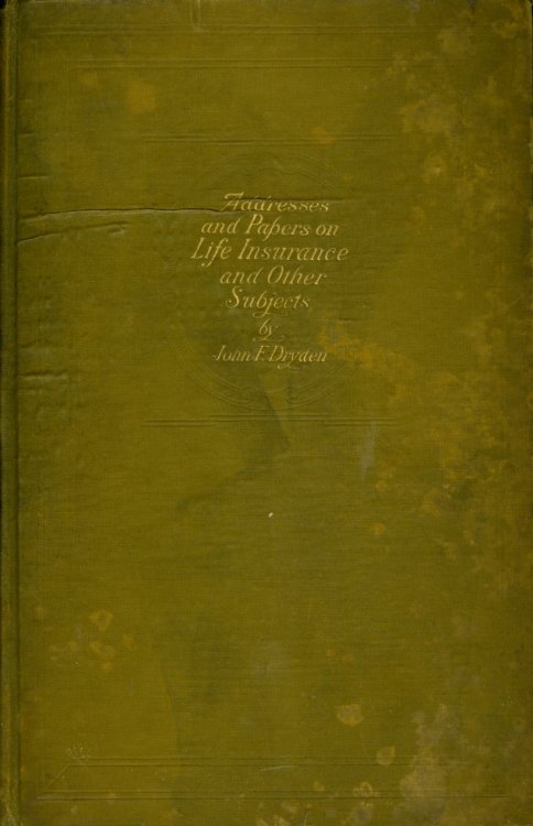 Addresses and Papers on Life Insurance and Other Subjects