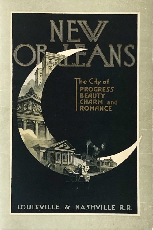 New Orleans: The City of Progress, Beauty, Charm, and Romance