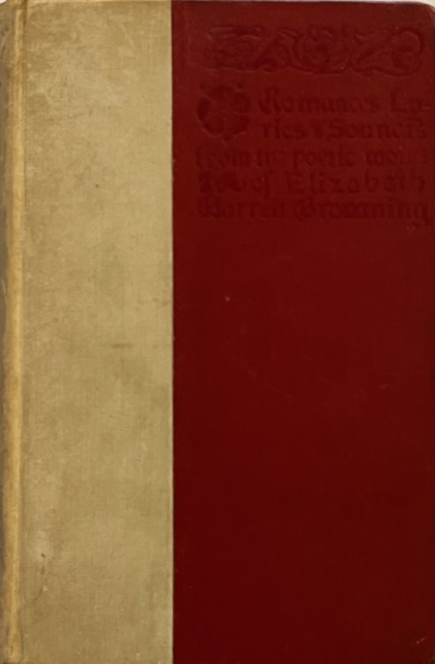 Romances, Lyrics and Sonnets from the Poetic Works of Elizabeth Barrett Browning