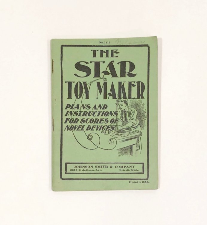 The Star Toy Maker: Plans and Directions for Making All Sorts of Clever and Original Toys