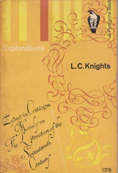 Explorations - Essays in Criticism Mainly on the Literature of the Seventeenth Century