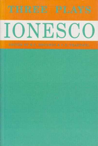 Ionesco - Three Plays- La Cantatrice Chauve; La Lecon; Les Chaises