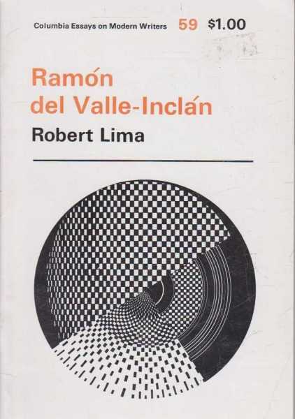 Ramon Del Valle-Inclan (Columbia Essays On Modern Writers #59)