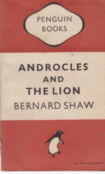 Androcles and the Lion - An Old Fable Renovated by Bernard Shaw