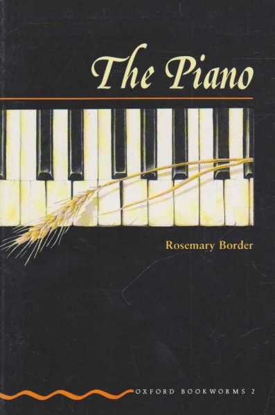 The Piano [Oxford Bookworms 2]