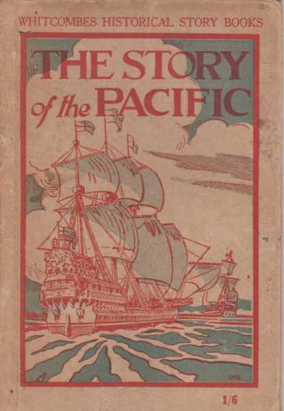 Whitcombes Historical Story Books: The Story of the Pacific [For Ages 12 to 16]