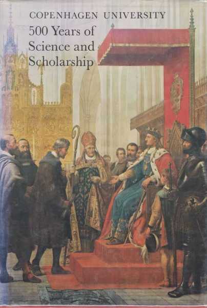 Copenhagen University - 500 Years of Science and Scholarship