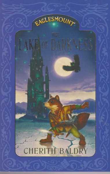 The Lake Of Darkness [ Number 3 in the Eaglesmount Trilogy ]