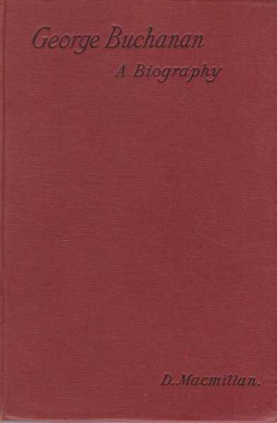George Buchanan - A Biography