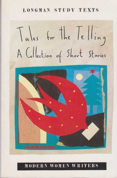 Tales for the Telling [Longman Study Texts] [Modern Women Writers]