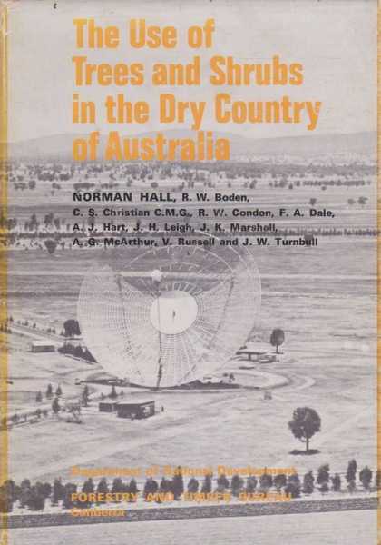 The Use Of Trees and Shrubs in the Dry Country of Australia