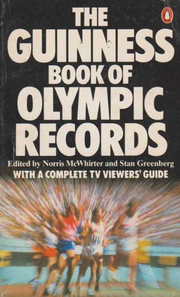 The Guinness Book of Olympic Records - Complete roll of Olympic medal winners 1896-1976 incl 1906, for the 28 sports (7 winter and 21 summer) to be contestes in the 1980 celebrations and other useful information