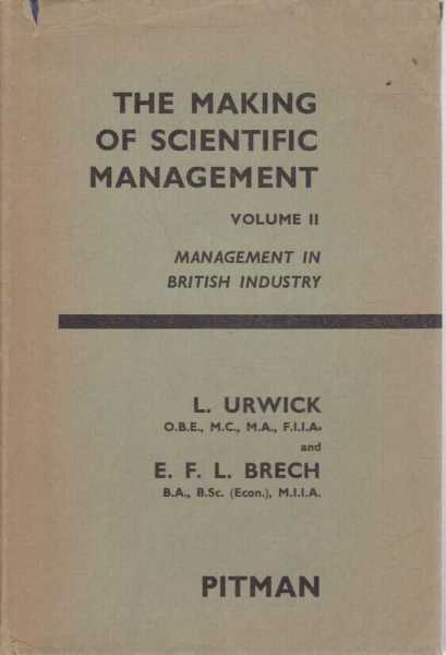 The Making of Scientific Management Vol II - Management in British Industry