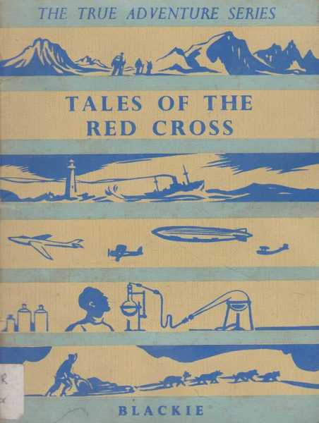 Tales of the Red Cross [The True Adventure Series No. 4]