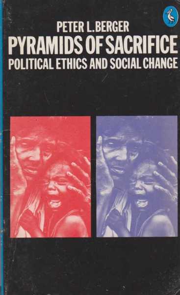 Pyramids of Sacrifice - Political Ethics and Social Change