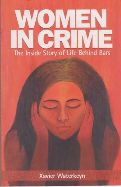 Women In Crime: The Inside Story of Life Behind Bars