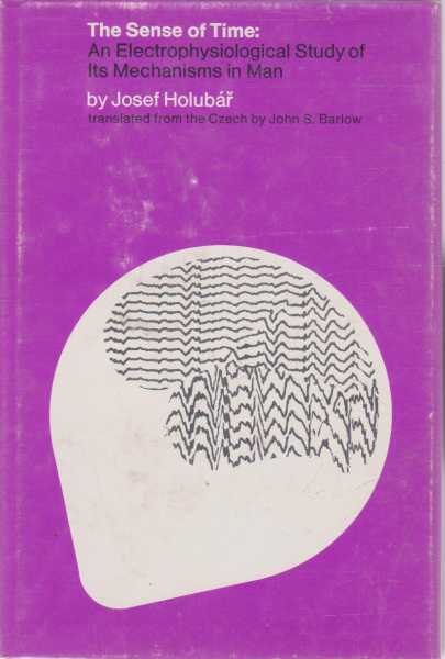 The Sense of Time - An Electrophysiological Study of its Mechanism in Man