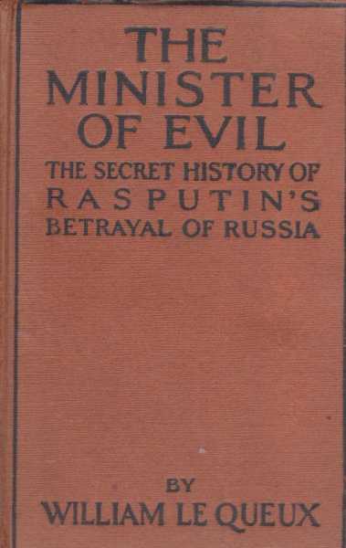 The Minister of Evil - The Secret History of Rasputin's Betrayal of Russia