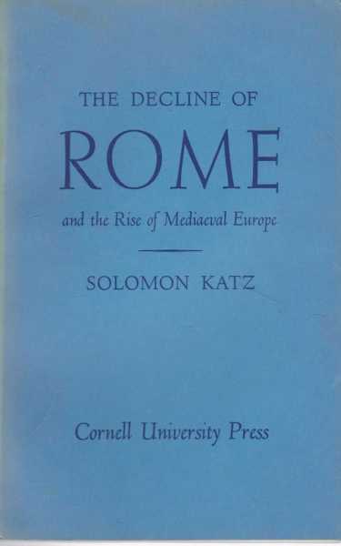 The Decline of Rome and the Rise of Mediaeval Europe